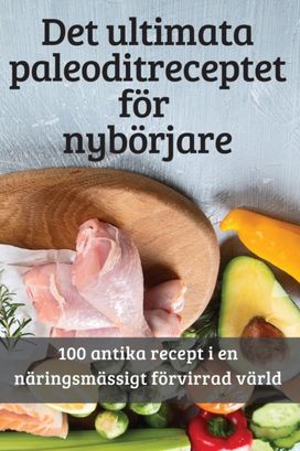 Det Ultimata Paleoditreceptet Foer Nyboerjare