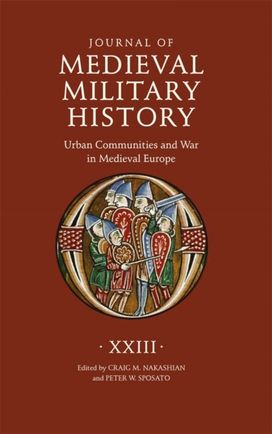 Journal of Medieval Military History: Volume XXIII