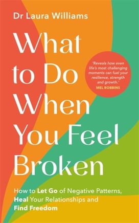 What to Do When You Feel Broken What to Do When You Feel Broken