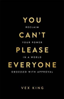 You Can’t Please Everyone You Can’t Please Everyone