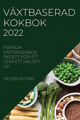 Vaxtbaserad Kokbok 2022 Vaxtbaserad Kokbok 2022