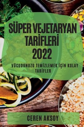 Super Vejetaryan Tarİflerİ 2022 Super Vejetaryan Tarİflerİ 2022