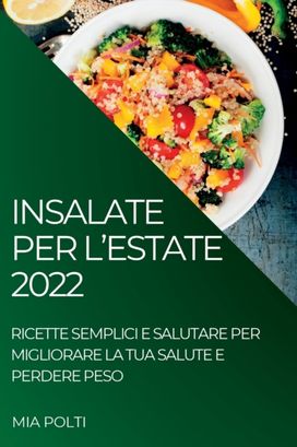 Insalate per L'estate 2022 Insalate per L'estate 2022