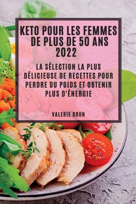 Keto Pour Les Femmes De Plus De 50 Ans 2022 Keto Pour Les Femmes De Plus De 50 Ans 2022