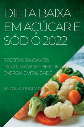 Dieta Baixa Em Acucar E Sodio 2022