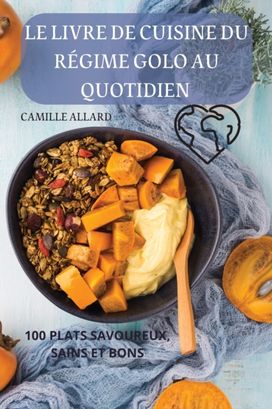 Livre De Cuisine Du Regime Golo Au Quotidien Livre De Cuisine Du Regime Golo Au Quotidien