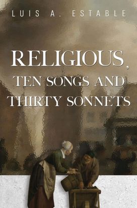 Religious, Ten Songs and Thirty Sonnets Religious, Ten Songs and Thirty Sonnets