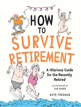 How to Survive Retirement How to Survive Retirement