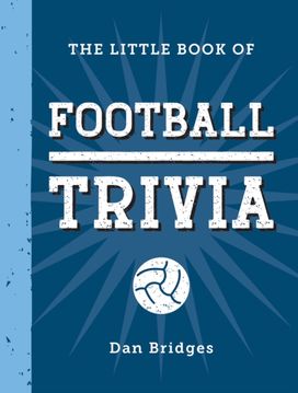 Little Book of Football Trivia Little Book of Football Trivia