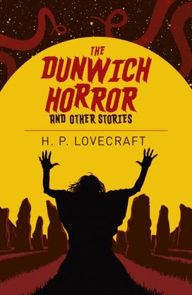 Dunwich Horror and Other Stories Dunwich Horror and Other Stories