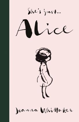 Shes Just Alice Shes Just Alice