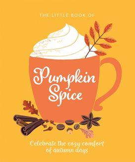 Little Book of Pumpkin Spice Little Book of Pumpkin Spice