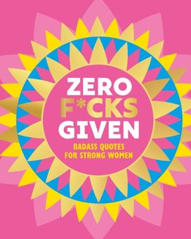 Zero F*cks Given Zero F*cks Given
