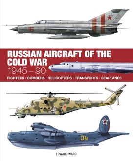Russian Aircraft of the Cold War Russian Aircraft of the Cold War