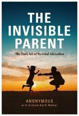 INVISIBLE PARENT INVISIBLE PARENT