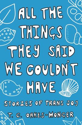 All the Things They Said We Couldn't have