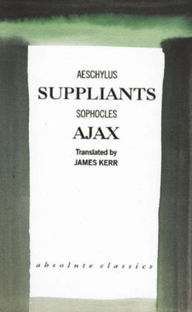 The Suppliants & Ajax The Suppliants & Ajax