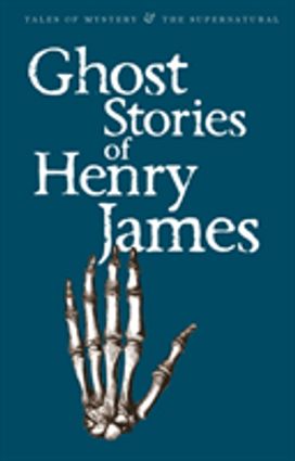 Ghost Stories of Henry James Ghost Stories of Henry James