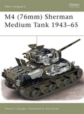 M4 (76mm) Sherman Medium Tank 1943–65 M4 (76mm) Sherman Medium Tank 1943–65