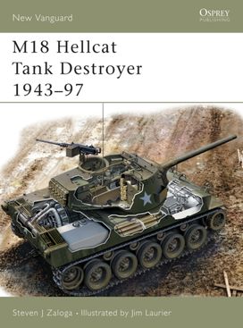 M18 Hellcat Tank Destroyer 1943–97 M18 Hellcat Tank Destroyer 1943–97