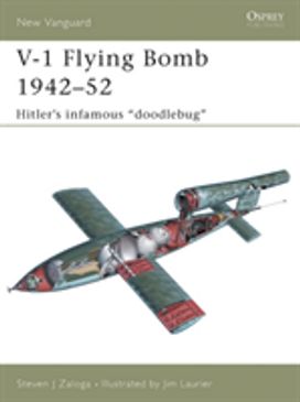 V-1 Flying Bomb 1942-52 V-1 Flying Bomb 1942-52