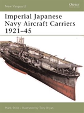 Imperial Japanese Navy Aircraft Carriers 1921–45 Imperial Japanese Navy Aircraft Carriers 1921–45