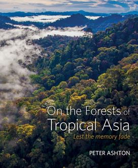 On the Forests of Tropical Asia On the Forests of Tropical Asia