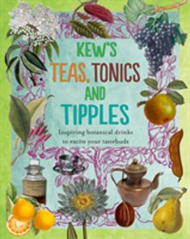Kew's Teas, Tonics and Tipples Kew's Teas, Tonics and Tipples