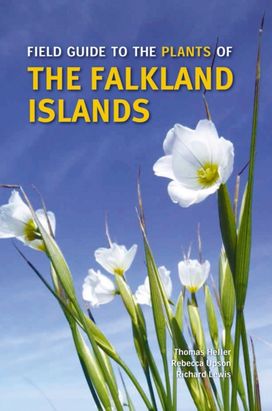 Field Guide to the Plants of the Falkland Islands Field Guide to the Plants of the Falkland Islands