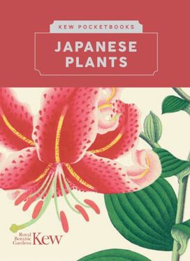 Kew Pocketbooks: Japanese Plants Kew Pocketbooks: Japanese Plants