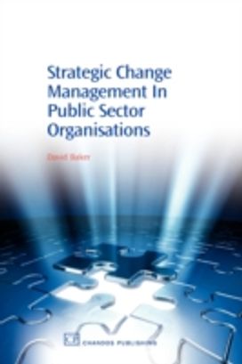 Strategic Change Management in Public Sector Organisations Strategic Change Management in Public Sector Organisations