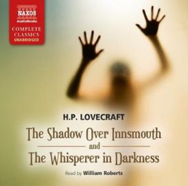 The Shadow Over Innsmouth and the Whisperer in Darkness The Shadow Over Innsmouth and the Whisperer in Darkness