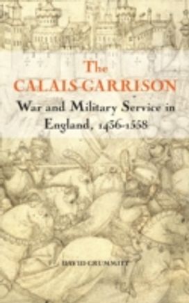 The Calais Garrison The Calais Garrison