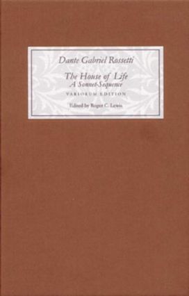 The House of Life by Dante Gabriel Rossetti: a Sonnet-Sequence