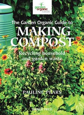 The Garden Organic Guide to Making Compost The Garden Organic Guide to Making Compost