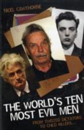 World's Ten Most Evil Men World's Ten Most Evil Men