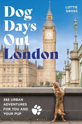Dog Days Out: London Dog Days Out: London