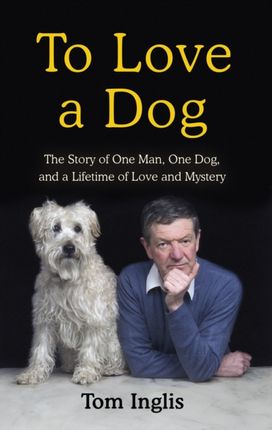 To Love a Dog To Love a Dog