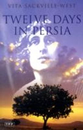 Twelve Days in Persia Twelve Days in Persia