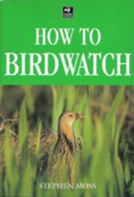 How to Birdwatch How to Birdwatch