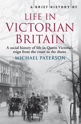 Brief History of Life in Victorian Britain Brief History of Life in Victorian Britain