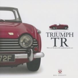 Triumph Tr - Tr2 to 6: the Last of the Traditional Sports Cars Triumph Tr - Tr2 to 6: the Last of the Traditional Sports Cars