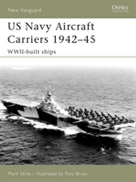 US Navy Aircraft Carriers 1942–45 US Navy Aircraft Carriers 1942–45