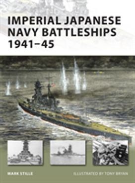 Imperial Japanese Navy Battleships 1941-45 Imperial Japanese Navy Battleships 1941-45