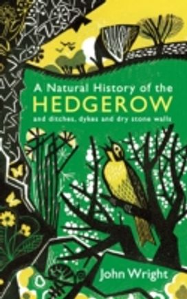 A Natural History of the Hedgerow A Natural History of the Hedgerow