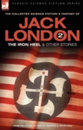 Jack London 2 - the Iron Heel and Other Stories Jack London 2 - the Iron Heel and Other Stories