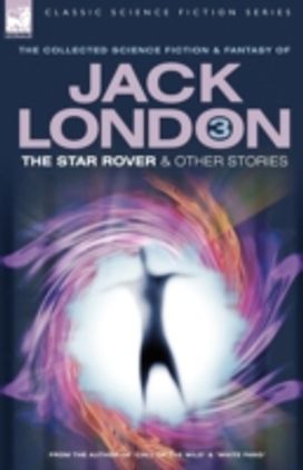 Jack London 3 - the Star Rover & Other Stories