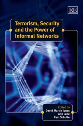 Terrorism, Security and the Power of Informal Networks Terrorism, Security and the Power of Informal Networks
