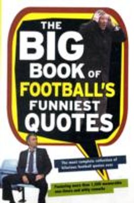 The Big Book of Football's Funniest Quotes