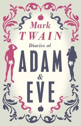 Diaries of Adam and Eve Diaries of Adam and Eve